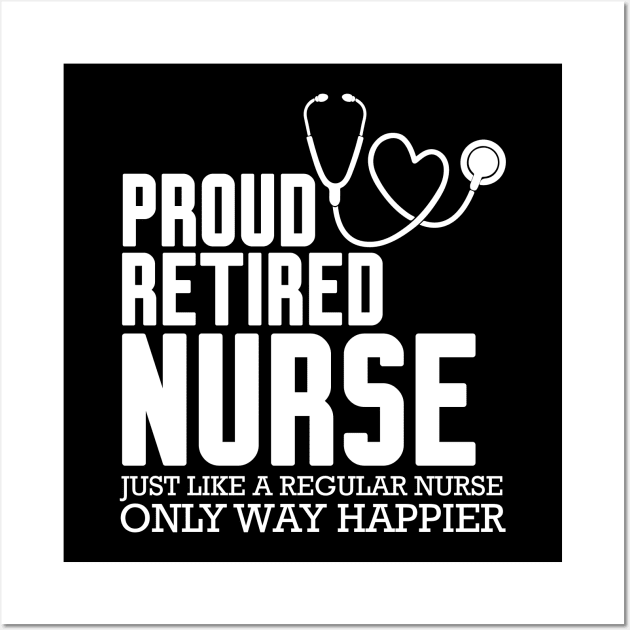 Proud Retired Nurse Wall Art by Work Memes